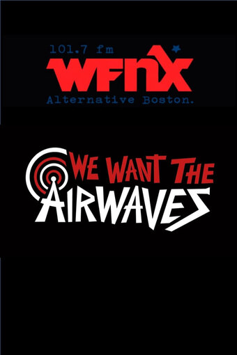 We Want The Airwaves: The WFNX Story