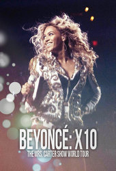 Beyoncé: X10 - The Mrs. Carter Show World Tour