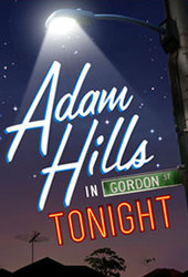Adam Hills in Gordon St Tonight
