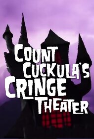 Count Cuckula's Cringe Theater