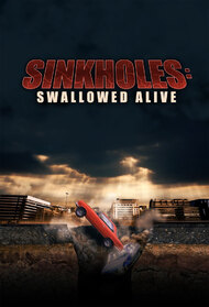 Sinkholes: Swallowed Alive