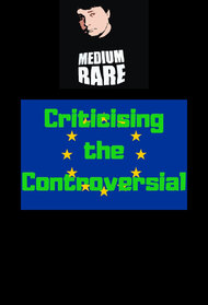 Criticising the Controversial