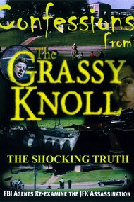 Confessions From the Grassy Knoll: The Shocking Truth