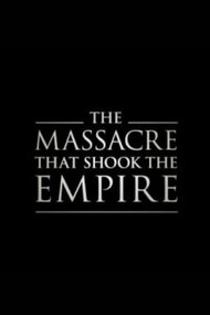 The Massacre That Shook the Empire