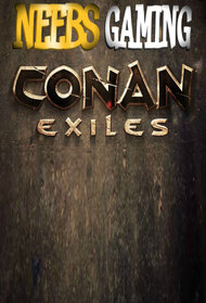 Neebs Gaming: Conan Exiles