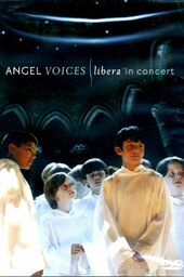 Angel Voices: Libera in Concert