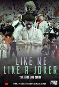 Like Me, Like a Joker - The Joker Web Series