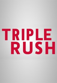 Triple Rush