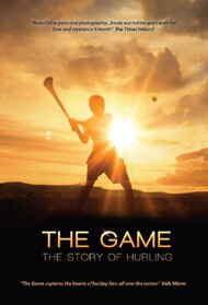 The Game: The Story of Hurling