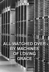 All Watched Over by Machines of Loving Grace