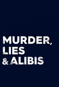 Murder, Lies and Alibis