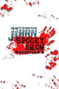 Jihan Spooky Show (Part 2)