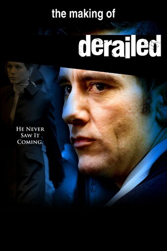 The Making of Derailed