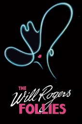 The Will Rogers Follies: A Life In Revue
