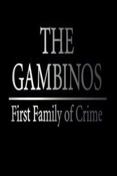 The Gambinos: First Family of Crime