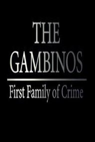 The Gambinos: First Family of Crime