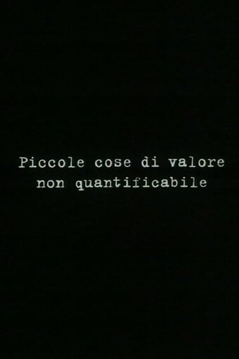 Small things of unquantifiable value
