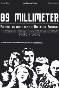 89 mm - Freiheit in der Letzten Diktatur Europas