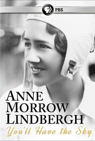 You'll Have the Sky: The Life and Work of Anne Morrow Lindbergh