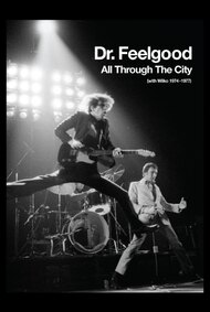 Dr. Feelgood - All Through the City (with Wilko 1974-1977)