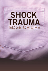 Shock Trauma: Edge of Life