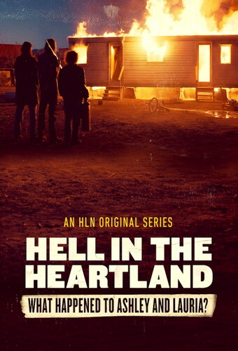 Hell In The Heartland: What Happened to Ashley and Lauria