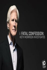 A Fatal Confession: Keith Morrison Investigates
