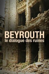 Beyrouth, Le Dialogue Des Ruines