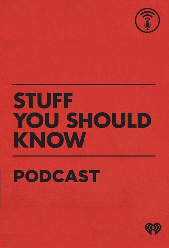 Stuff You Should Know Podcast