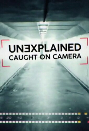 Unexplained Caught On Camera