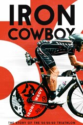 Iron Cowboy: The Story of the 50.50.50 Triathlon