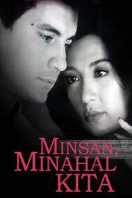 Minsan, Minahal Kita