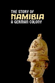 Namibia: The Story of a German Colony