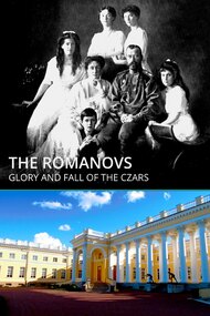 The Romanovs: Glory and Fall of the Czars