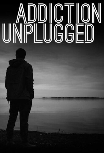 Addiction Unplugged