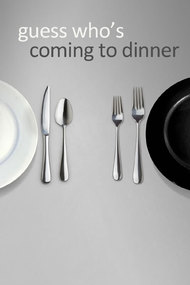 Guess Who's Coming to Dinner