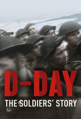 D-Day: The Soldiers Story