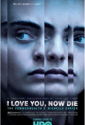I Love You, Now Die: The Commonwealth Vs. Michelle Carter