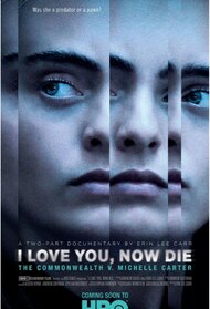I Love You, Now Die: The Commonwealth Vs. Michelle Carter