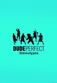 Dude Perfect: Stereotypes