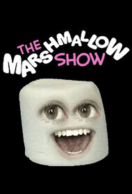 The Marshmallow Show
