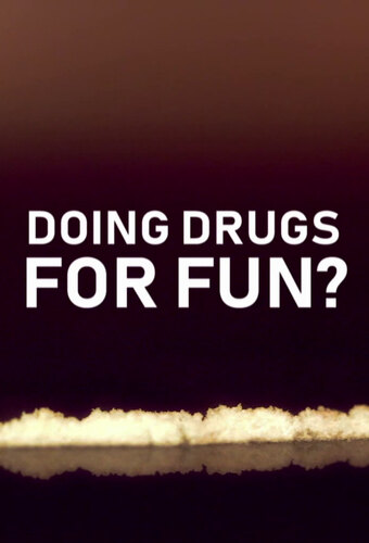 Doing Drugs for Fun?