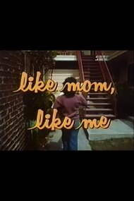 Like Mom, Like Me