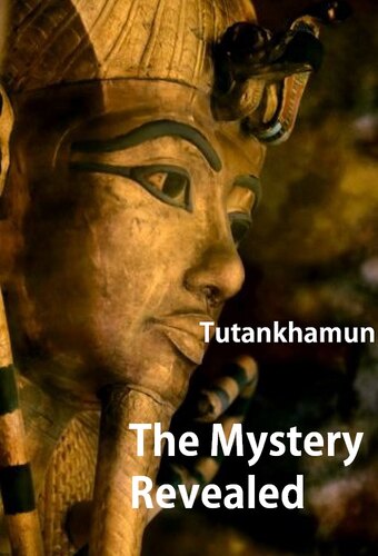 Tutankhamun: The Mystery Revealed
