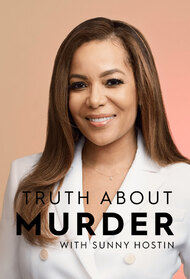 Truth About Murder with Sunny Hostin