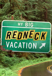 My Big Redneck Vacation