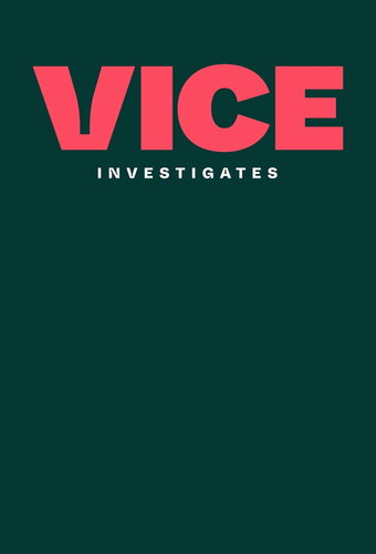VICE Investigates