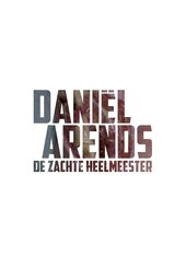 Daniël Arends: De Zachte Heelmeester