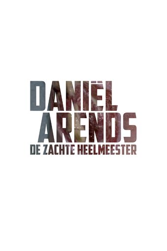Daniël Arends: De Zachte Heelmeester