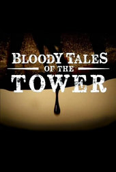 Bloody Tales of the Tower